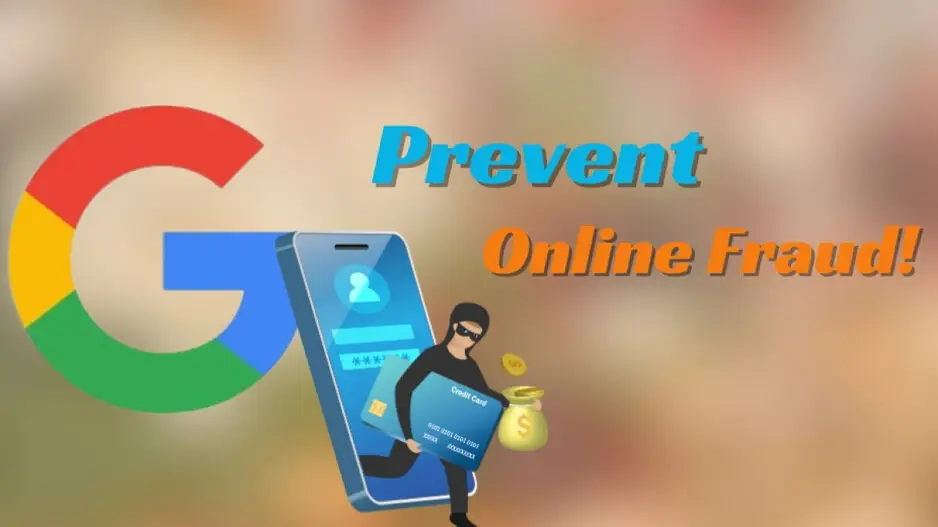 Google's Expert Advice: Safeguard Your Online Transactions with Proven Tips